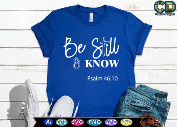 Be Still Know Christian T-shirt T-Shirt Designs