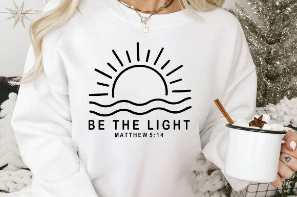 Be the Light Christian Motivational PNG for T-Shirt Designs