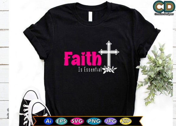 Faith is Essential Christian T-shirt
