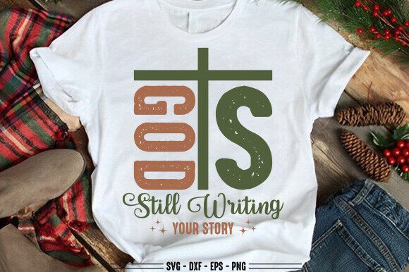 God is Still Writing Christian Svg PNG for T-Shirt Designs