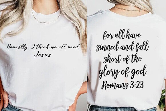 Honestly I Think We All Need Jesus SVG T-Shirt Designs