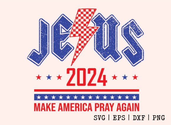 Jesus 2024 Svg, Make America Pray Again