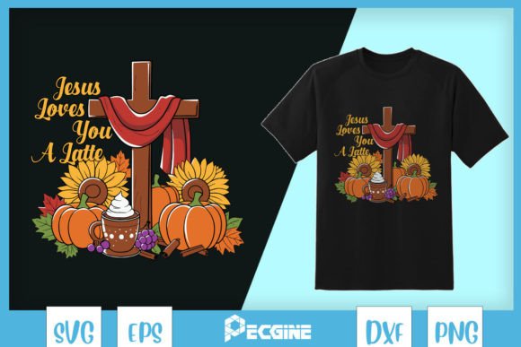 Jesus Loves You a Latte Autumn SVG for T-Shirt Designs