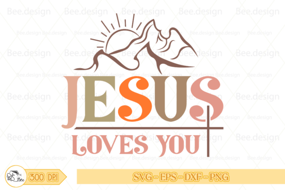 Jesus Loves You Svg, Mountains Png T-Shirt Designs