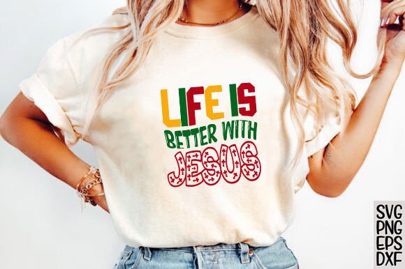 Life is Better with Jesus SVG for T-Shirt Designs