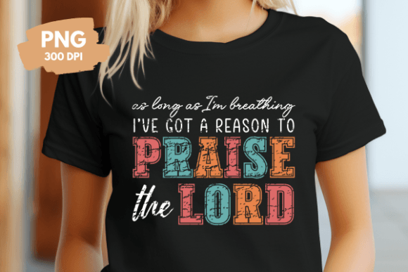 Praise the Lord Christian PNG for T-Shirt Designs