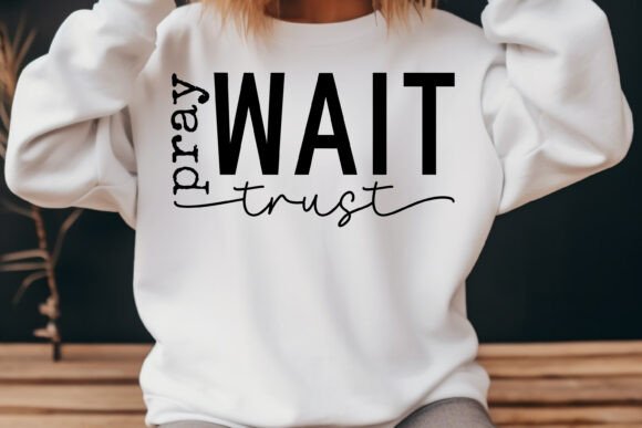 Pray Wait Trust Jesus Svg Png for T-Shirt Designs